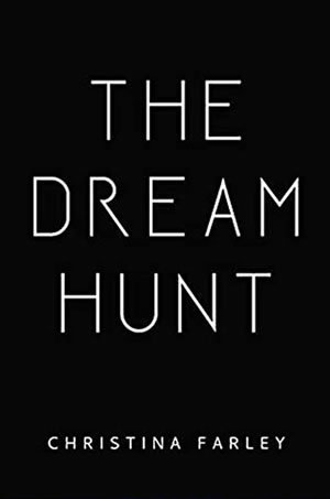 The Dream Hunt (The Dreamscape Series Book 2) by author Christina Farley